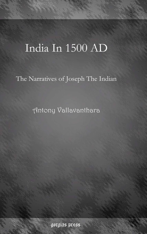 Gorgias Press - India In 1500 AD: Joseph The Indian Narratives
