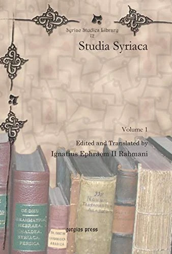 Gorgias Press Studia Syriaca (Vol 1): 12 - Syriac Studies Library