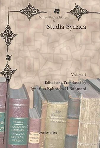 Gorgias Press Studia Syriaca (Vol 4): 12 - Syriac Studies Library