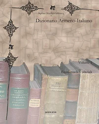 Dizionario Armeno-Italiano: 4 (Syriac Studies Library)