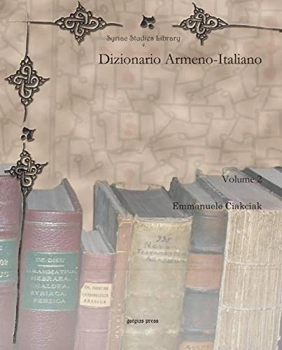 Dizionario Armeno-Italiano: 4 (Syriac Studies Library)