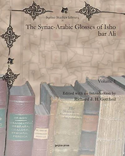 The Syriac-Arabic Glosses of Isho bar Ali (Vol 1): 31 (Syriac Studies Library)