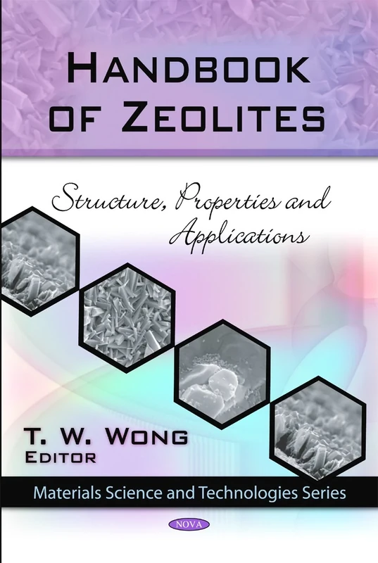 Handbook of Zeolites: Structure, Properties and Applications (Materials Science and Technologies)