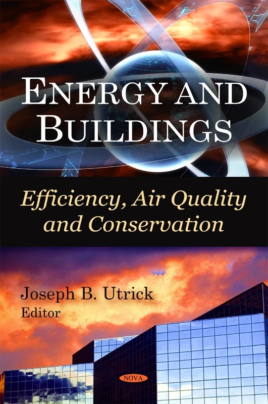 Energy and Buildings: Efficiency, Air Quality, and Conservation: Efficiency, Air Quality, & Conservation