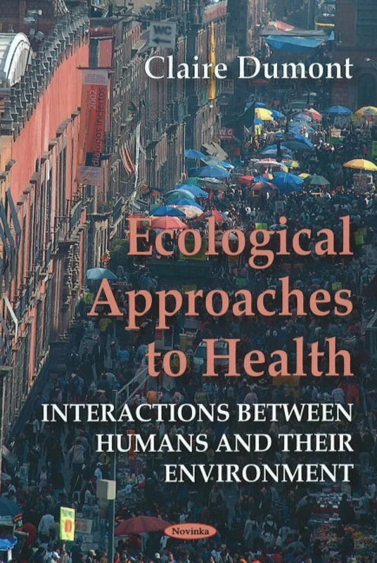 Ecological Approaches to Health: Interactions Between Humans and Their Environment