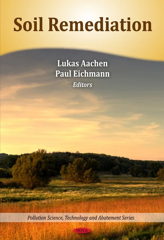 Soil Remediation (Pollution Science, Technology and Abatement)