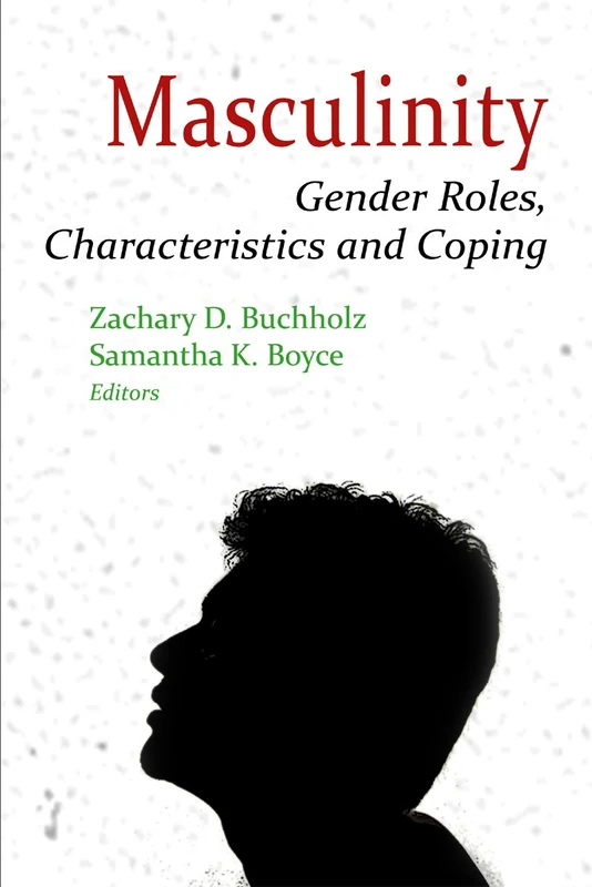 Masculinity: Gender Roles, Characteristics and Coping - Nova Science