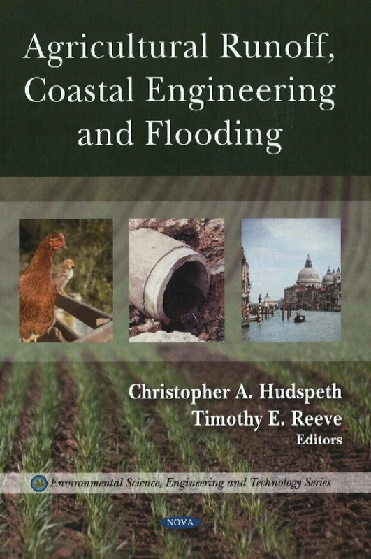 Agricultural Runoff, Coastal Engineering and Flooding (Environmental Science, Engineering and Technology)