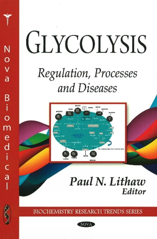 Glycolysis: Regulation, Processes and Diseases - Science Book - Image 1