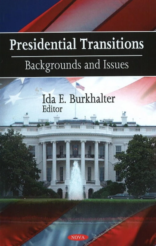 Presidential Transitions: Backgrounds and Issues