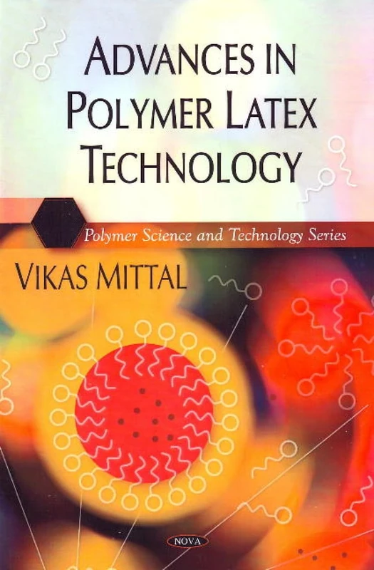 Advances in Polymer Latex Technology (Polymer Science and Technology Series)
