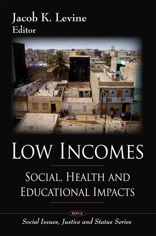 Low Incomes: Social, Health and Educational Impacts (Social Issues, Justice and Statues)
