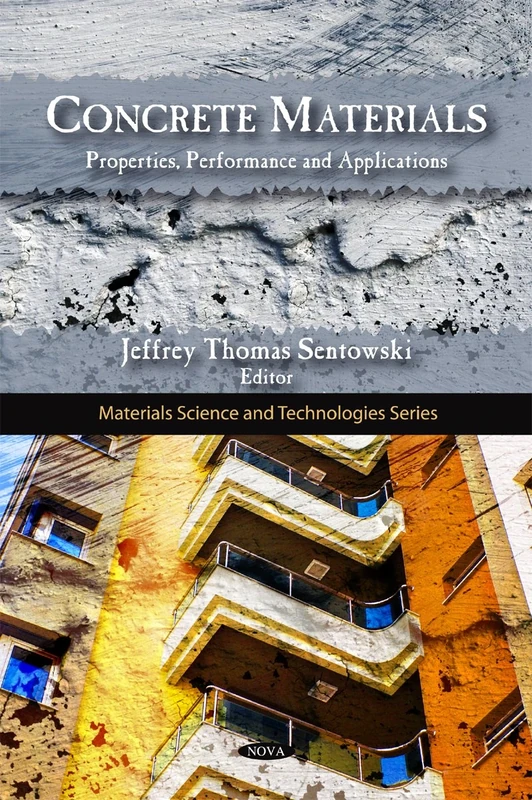 Concrete Materials: Properties, Performance and Applications (Materials Science and Technologies)