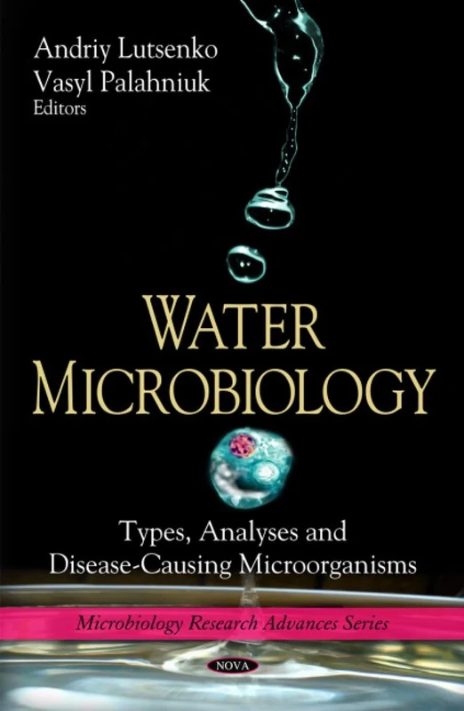 Water Microbiology: Types, Analyses and Disease-Causing Microorganisms (Microbiology Research Advances)