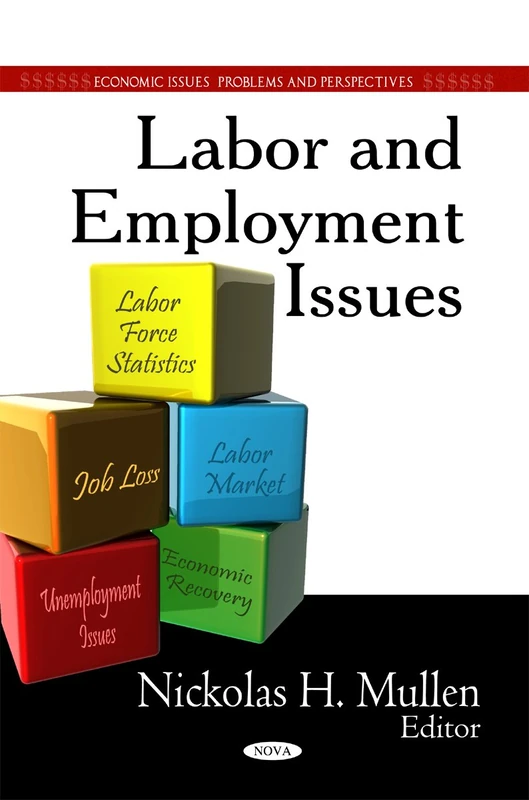 Labor & Employment Issues (Economic Issues, Problems & Perspectives Series)