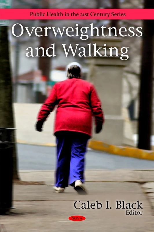 Overweightness and Walking (Public Health in the 21st Century)