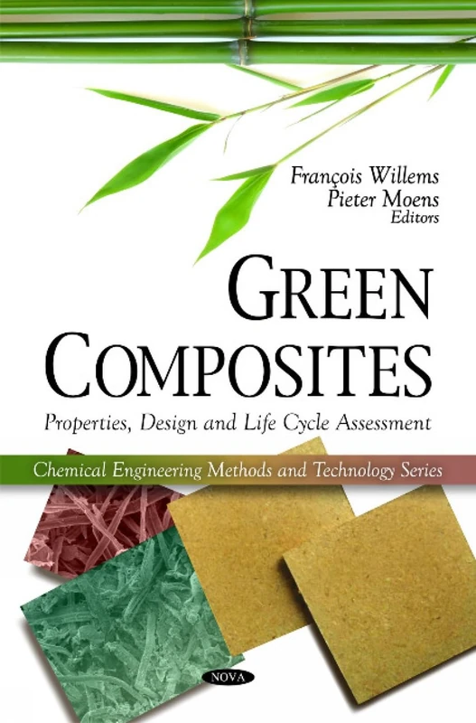 Green Composites: Properties, Design and Life Cycle Assessment (Chemical Engineering Methods and Technology)