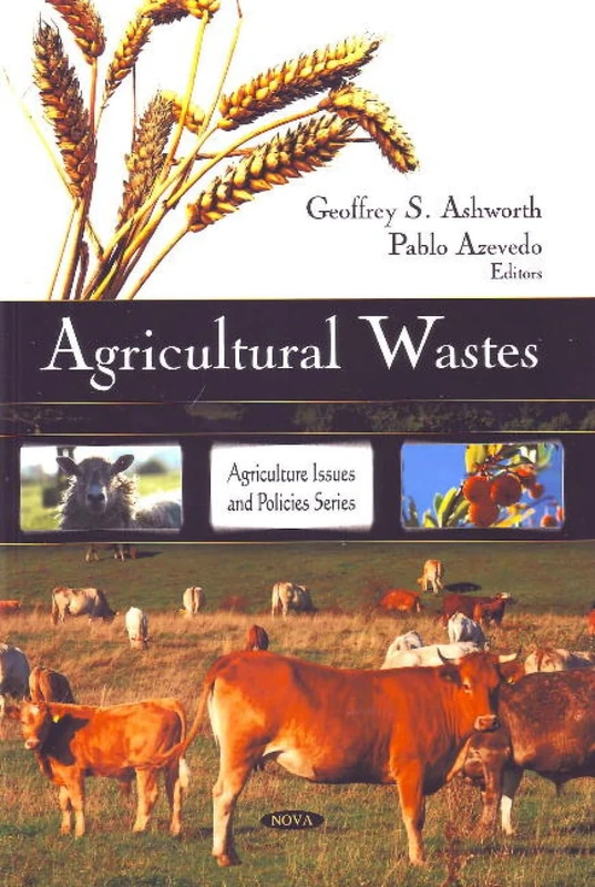 Agricultural Wastes (Agriculture Issues and Policies Series)