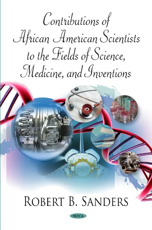 Contributions of African American Scientists to the Fields of Science, Medicine and Inventions