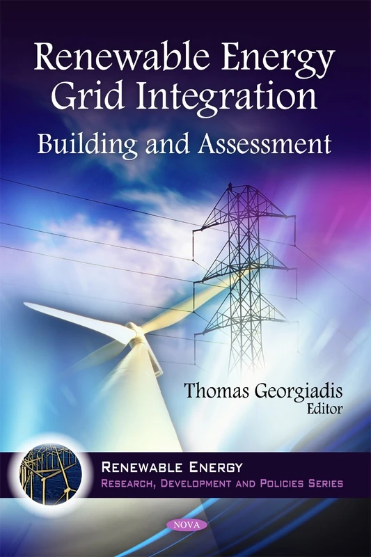 Renewable Energy Grid Integration: Building & Assessment (Renewable Energy: Research, Development and Policies)