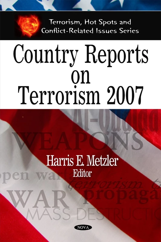 Country Reports on Terrorism 2007 (Terrorism, Hot Spots and Conflict-Related Issues)