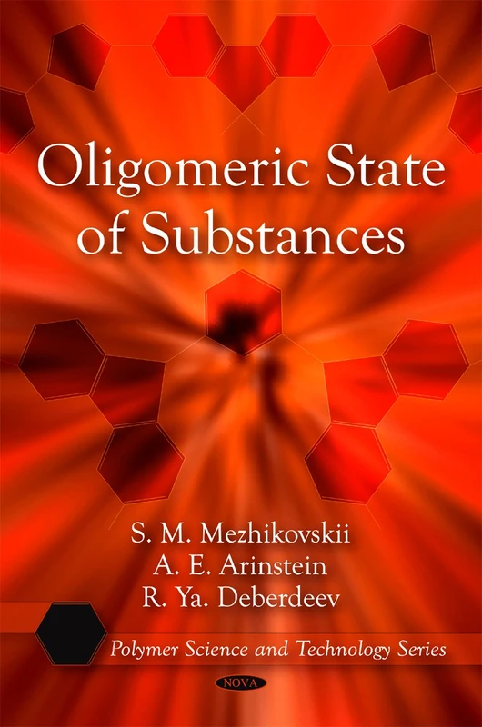 Oligomeric State of Substances (Polymer Science and Technology Series)