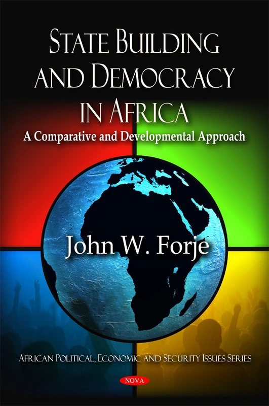 State Building and Democracy in Africa: A Comparative and Developmental Approach
