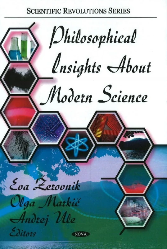 Philosophical Insights About Modern Science (Scientific Revolutions Series)