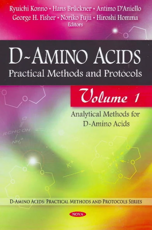 D-Amino Acids: Analytical Methods for D-Amino Acids v. 1: Practical Methods and Protocols (D-Amino Acids Practical Methods and Protocols Series): ... 1: Analytical Methods for D-Amino Acids