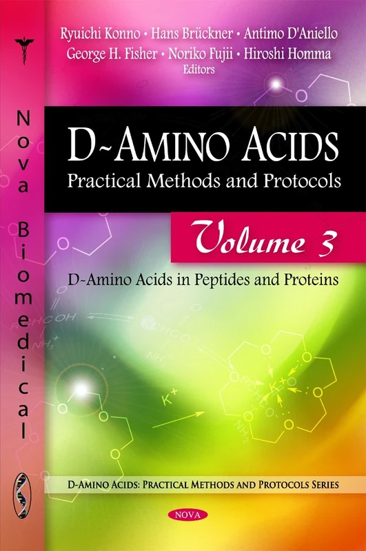 D-Amino Acids: D-Amino Acids in Peptides and Proteins v. 3: Practical Methods and Protocols (D-Amino Acids: Practical Methods and Protocols Series): ... 3: D-Amino Acids in Peptides & Proteins