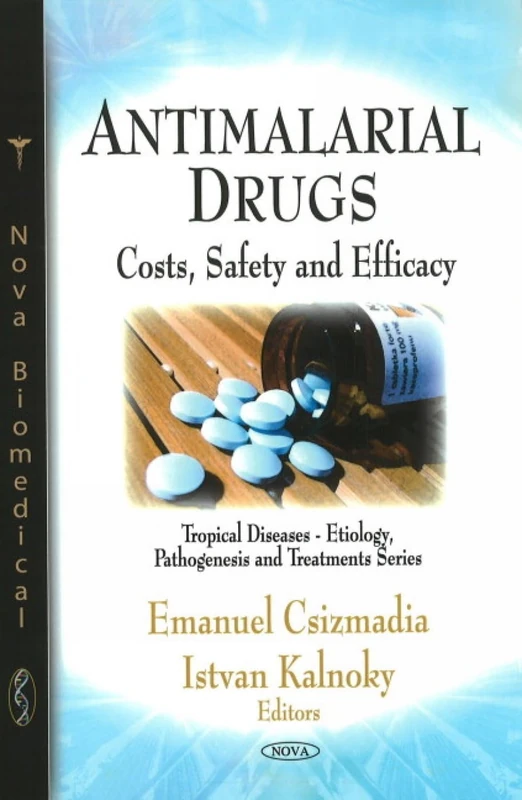 Antimalarial Drugs: Costs, Safety and Efficacy (Tropical Diseases - Etiology, Pathogenesis and Treatments)