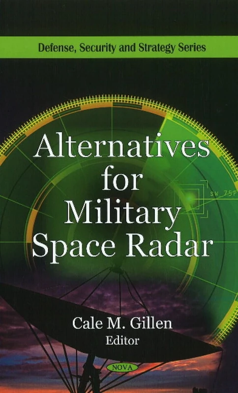 Alternatives for Military Space Radar (Defense, Security and Strategy)