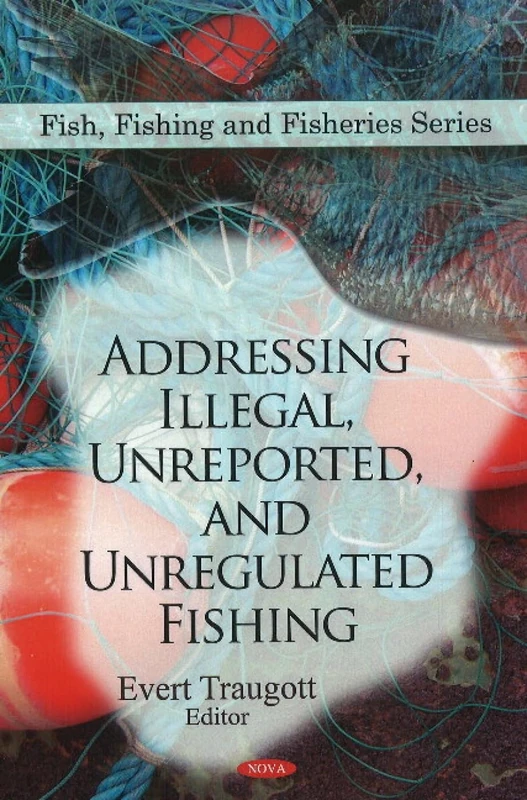 Addressing Illegal, Unreported, and Unregulated Fishing Book