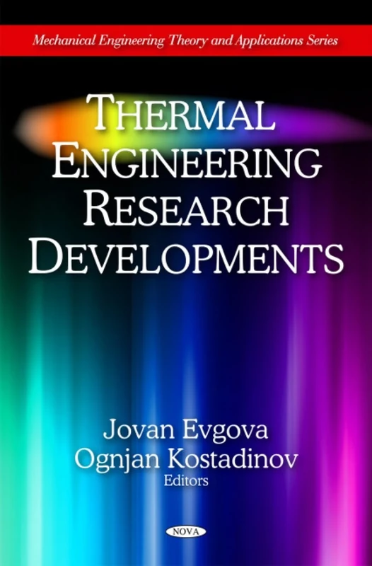 Thermal Engineering Research Developments (Mechanical Engineering Theory and Applications)