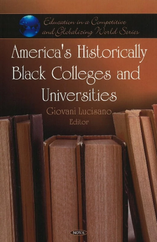 America's Historically Black Colleges and Universities (Education in a Competitive and Globalizing World)