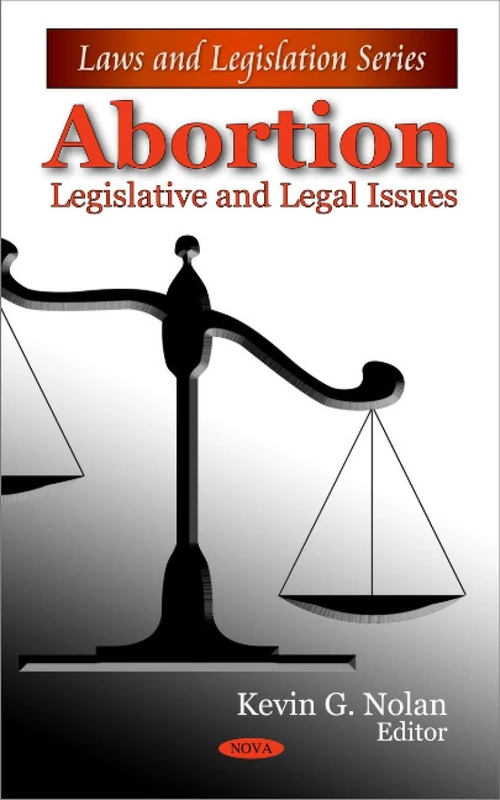 Abortion: Legislative and Legal Issues (Laws and Legislation)