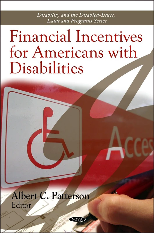 Financial Incentives for Americans with Disabilities (Disability and the Disabled - Issues, Laws and Programs)