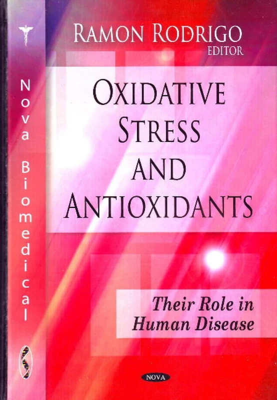 Oxidative Stress and Antioxidants: Their Role in Human Disease