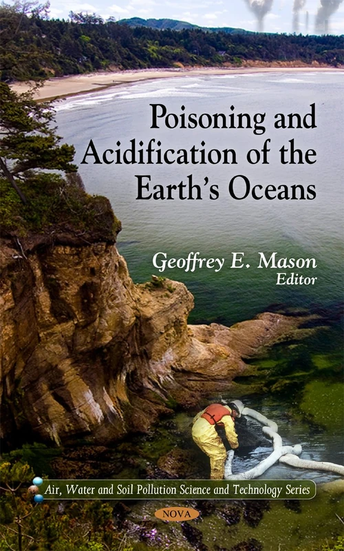 Poisoning and Acidification of the Earth's Oceans (Air, Water and Soil Pollution Science and Technology)