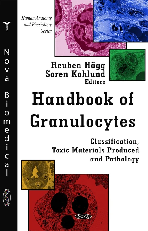 Handbook of Granulocytes: Classification, Toxic Materials Produced and Pathology (Human Anatomy and Physiology) - Image 1