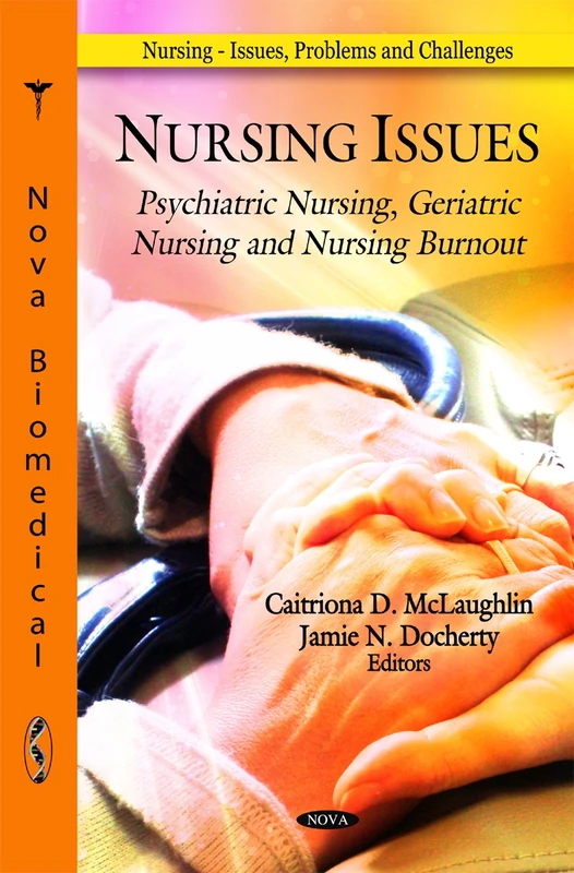Nursing Issues: Psychiatric, Geriatric & Nursing Burnout Book