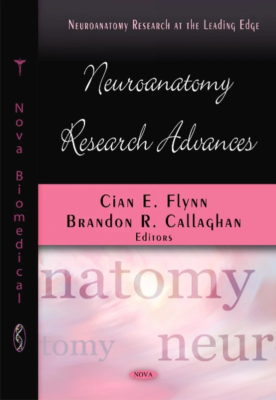 Neuroanatomy Research Advances (Neuroanatomy Research at the Leading Edge)