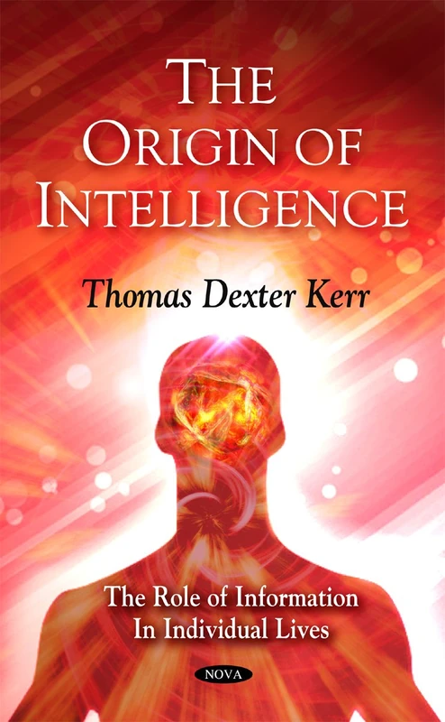 The Origin of Intelligence: The Role of Information in Individual Lives