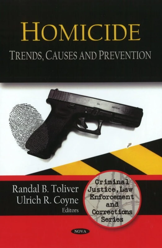 Homicide: Trends, Causes & Prevention