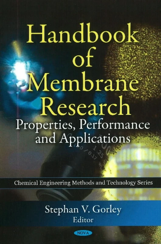 Handbook of Membrane Research: Properties, Performance & Applications (Chemical Engineering Methods and Technology)
