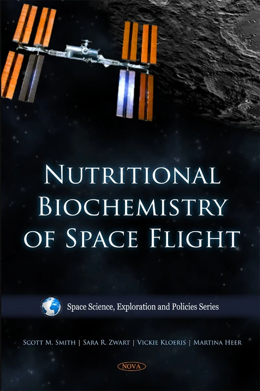 Nutritional Biochemistry of Space Flight (Space Science, Exploration and Policies Series)