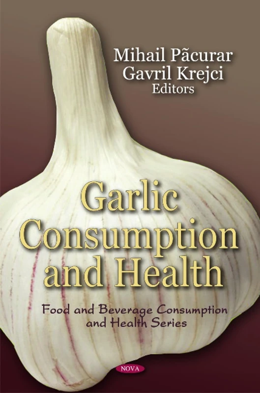 Garlic Consumption and Health (Food and Beverage Consumption and Health Series)