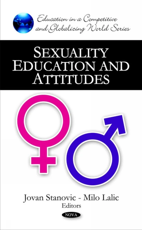 Sexuality Education and Attitudes (Education in a Competitive and Globalizing World)