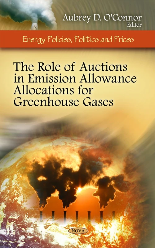 Role of Auctions in Emission Allowance Allocations for Greenhouse Gases (Energy Policies, Politics and Prices)