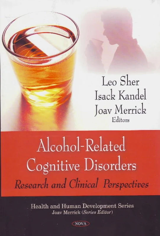 Alcohol-Related Cognitive Disorders: Research and Clinical Perspectives (Health and Human Development Series)